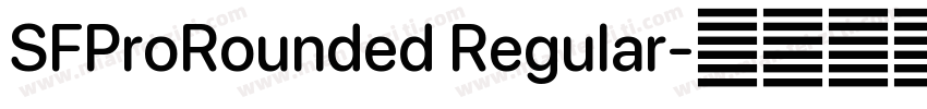 SFProRounded Regular字体转换